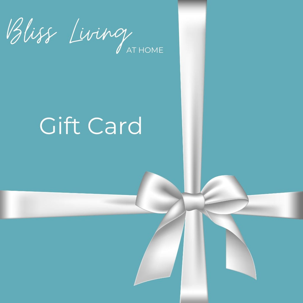 Bliss Living at Home Gift Card | Gift Cards